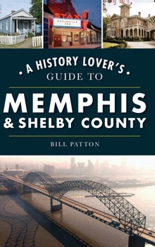 Hardcover History Lover's Guide to Memphis & Shelby County Book