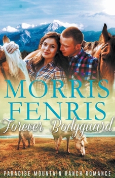 Forever Bodyguard - Book #3 of the Paradise Mountain Ranch