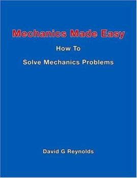 Paperback Mechanics Made Easy: How to Solve Mechanics Problems Book
