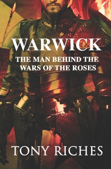 Paperback Warwick: The Man Behind The Wars of the Roses Book