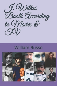 Paperback J. Wilkes Booth According to Movies & TV Book
