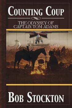 Counting Coup : The Odyssey Of Captain Tom Adams
