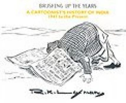 Paperback Brushing Up the Years: A Cartoonist's History of India, 1947 to the Present [Jan 16, 2008] Laxman, R. K. Book