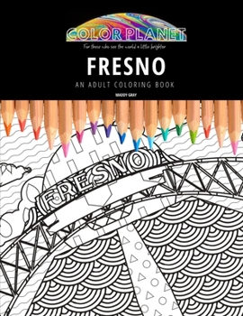 Paperback Fresno: AN ADULT COLORING BOOK: An Awesome Coloring Book For Adults Book