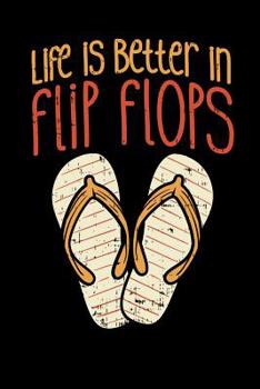 Paperback Life Is Better In Flip Flops: 120 Pages I 6x9 I Dot Grid I Cool Summer Vacation Book