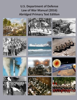 U. S. Department of Defense Law of War Manual : Updated December 2016