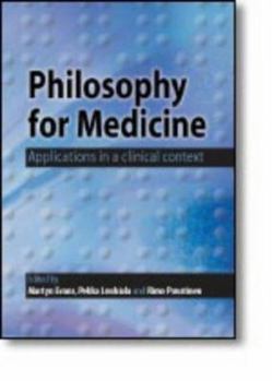 Paperback Philosophy for Medicine: Applications in a Clinical Context Book