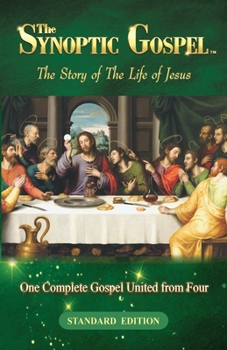 The Synoptic Gospel: The Story of The Life of Jesus