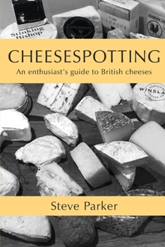Paperback Cheesespotting: An enthusiast's guide to British cheeses Book