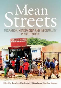 Paperback Mean Streets. Migration, Xenophobia and Informality in South Africa Book