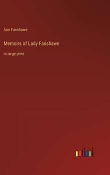 Hardcover Memoirs of Lady Fanshawe: in large print Book