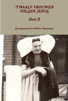 Paperback TWAALF VROUWEN VOLGEN JEZUS Deel II [Dutch] Book