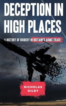 Paperback Deception in High Places: A History of Bribery in Britain's Arms Trade Book