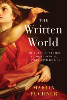 Hardcover The Written World: The Power of Stories to Shape People, History, Civilization Book