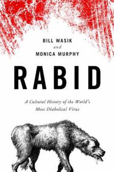 Hardcover Rabid: A Cultural History of the World's Most Diabolical Virus Book