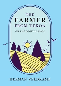 Paperback The Farmer from Tekoa: On the Book of Amos Book