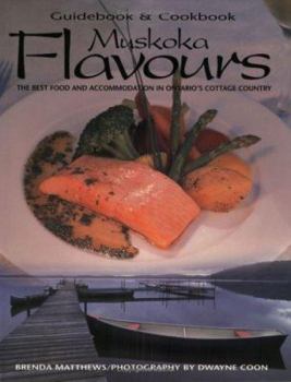 Paperback Muskoka Flavours: Guidebook and Cookbook Book