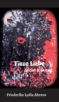 Hardcover Fiese Liebe: Sucht & Suche [German] Book
