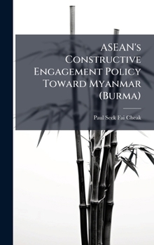 Hardcover ASEAN's Constructive Engagement Policy Toward Myanmar (Burma) Book
