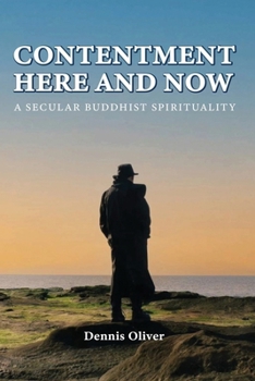 Paperback Contentment Here and Now: A Secular Buddhist Spirituality Book
