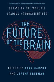 Hardcover The Future of the Brain: Essays by the World's Leading Neuroscientists Book