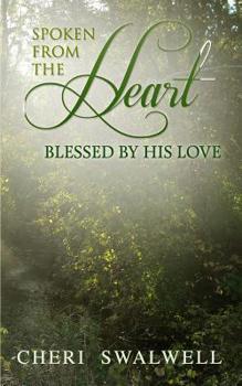 Paperback Spoken from the Heart: Blessed By His Love Book