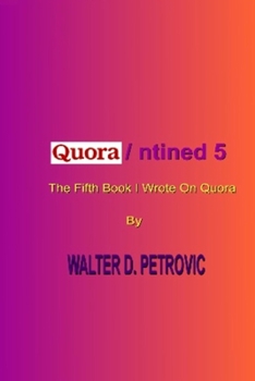 Paperback Quora/ntined-5: The Fifth Book I Wrote On Quora Book