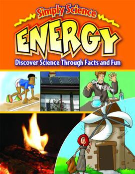 Energy: Discover Science Through Facts and Fun - Book  of the Simply Science