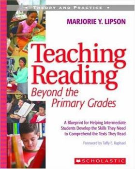 Paperback Teaching Reading Beyond the Primary Grades: A Blueprint for Helping Intermediate Students Develop the Skills They Need to Comprehend the Texts They Re Book