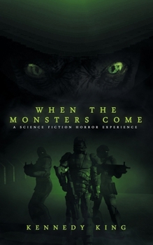 Paperback When The Monsters Come: A Science Fiction Horror Experience Book