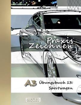 Paperback Praxis Zeichnen - A3 Übungsbuch 13: Sportwagen [German] Book