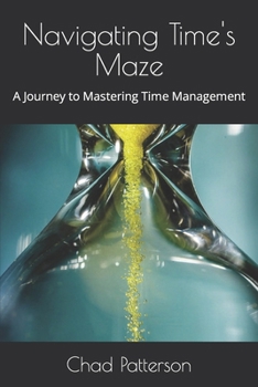 Paperback Navigating Time's Maze: A Journey to Mastering Time Management Book