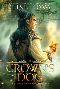 The Crown's Dog - Book #1 of the Golden Guard