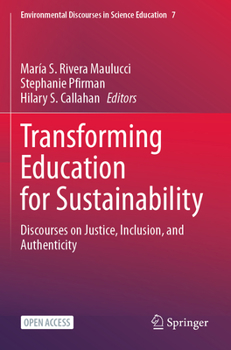 Paperback Transforming Education for Sustainability: Discourses on Justice, Inclusion, and Authenticity Book