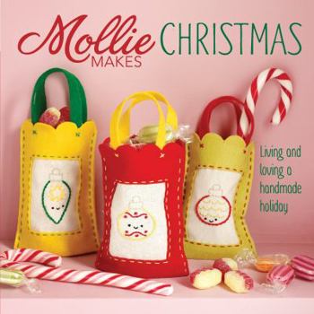 Hardcover Mollie Makes Christmas: Living and Loving a Handmade Holiday Book