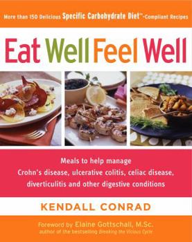 Hardcover Eat Well, Feel Well: More Than 150 Delicious Specific Carbohydrate Diet-Compliant Recipes Book