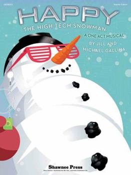 Paperback Happy, the High-Tech Snowman: A One-Act Musical Book