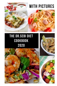 Paperback The Dr Sebi Diet Cookbook: 2 Books in 1, Reverse Diabetes and High Blood Pressure 2020 with Pictures Book