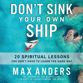 MP3 CD Don't Sink Your Own Ship: 20 Spiritual Lessons You Don't Have to Learn the Hard Way Book