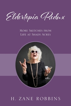 Paperback Eldertopia Redux: More Sketches from Life at Shady Acres Book