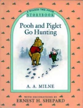 Hardcover Pooh and Piglet Go Hunting: A Winnie-The-Pooh Storybook Book