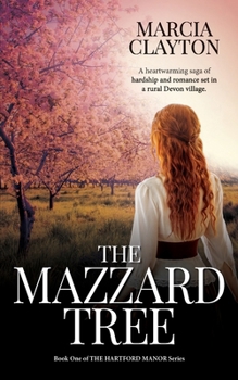 Paperback The Mazzard Tree: A heartwarming saga of hardship and romance set in a rural Devon village. Book