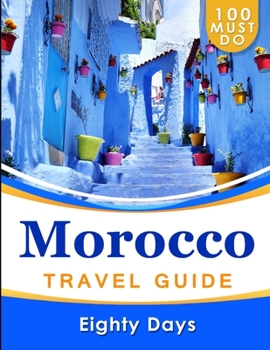 Paperback MOROCCO Travel Guide: 100 Must Do! Book
