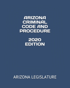 Paperback Arizona Criminal Code and Procedure 2020 Edition Book