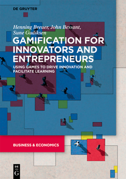 Paperback Gamification for Innovators and Entrepreneurs: Using Games to Drive Innovation and Facilitate Learning Book