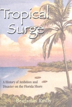 Paperback Tropical Surge: A History of Ambition and Disaster on the Florida Shore Book