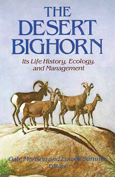 Paperback The Desert Bighorn: Its Life History, Ecology, and Management Book