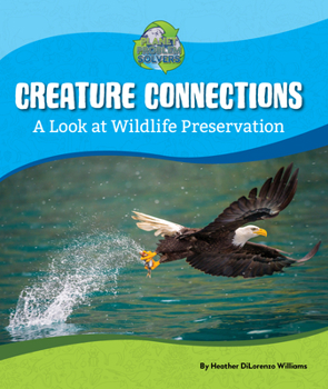 Hardcover Creature Connections: A Look at Wildlife Preservation Book