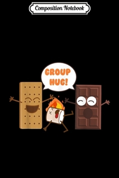 Paperback Composition Notebook: Group Hug Funny Smores Chocolate Marshmallow Camping Journal/Notebook Blank Lined Ruled 6x9 100 Pages Book