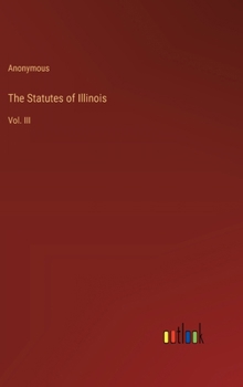 Hardcover The Statutes of Illinois: Vol. III Book